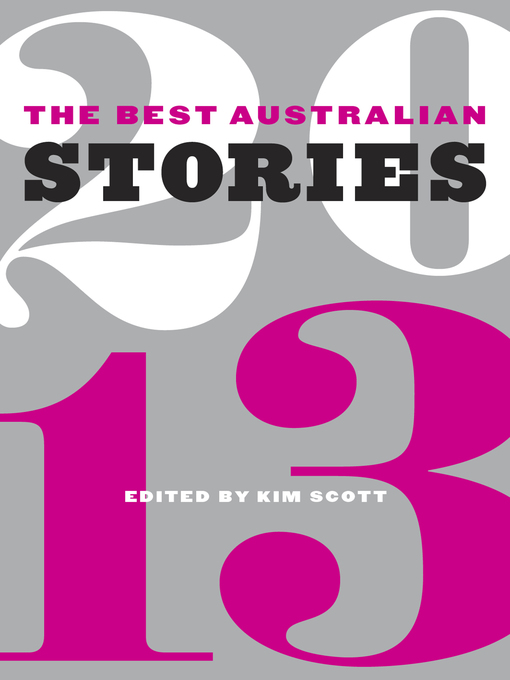 Title details for The Best Australian Stories 2013 by Kim Scott - Available